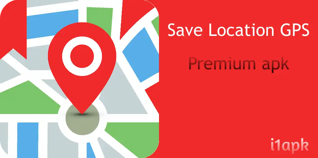 Save Location GPS Premium apk